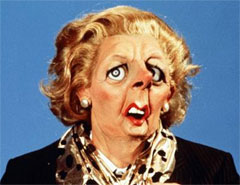 Margaret Thatcher, as depicted in TV's Spitting Image